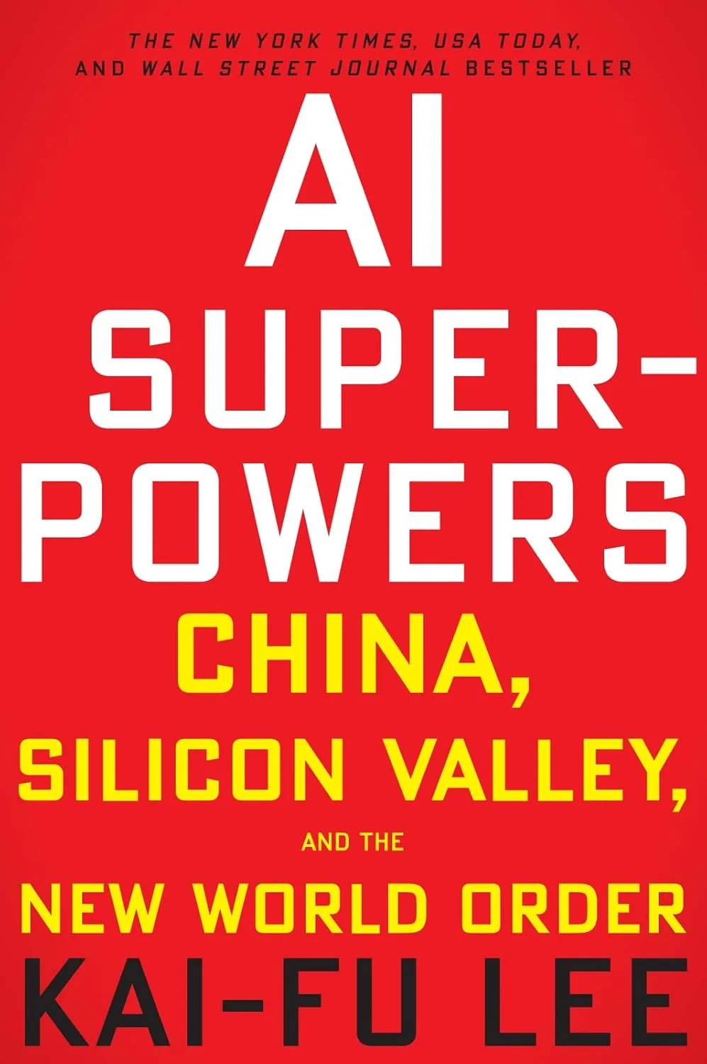 Portada de AI Superpowers. China, Silicon Valley and the New World Order