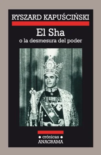 Portada de El sha o la desmesura del poder