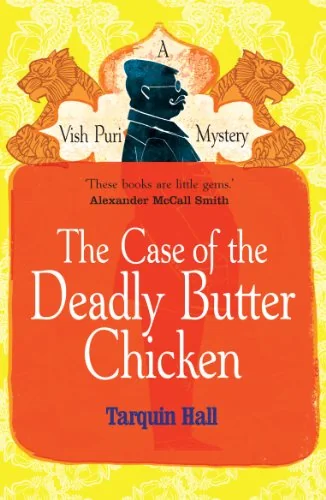 Portada de The Case of the Deadly Butter Chicken (Vish Puri, #3)