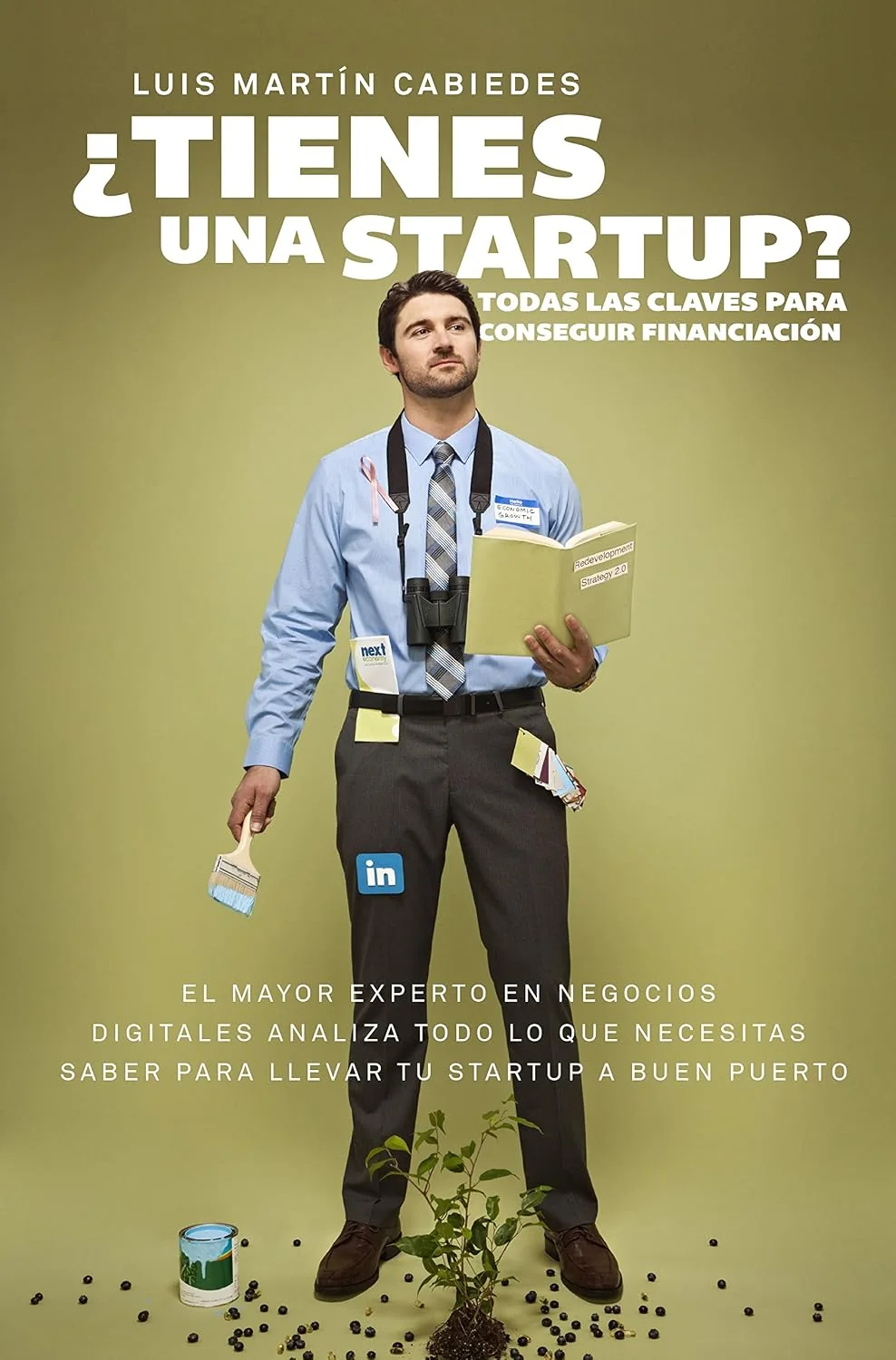 Portada de ¿Tienes una startup?: Todas las claves para conseguir financiación
